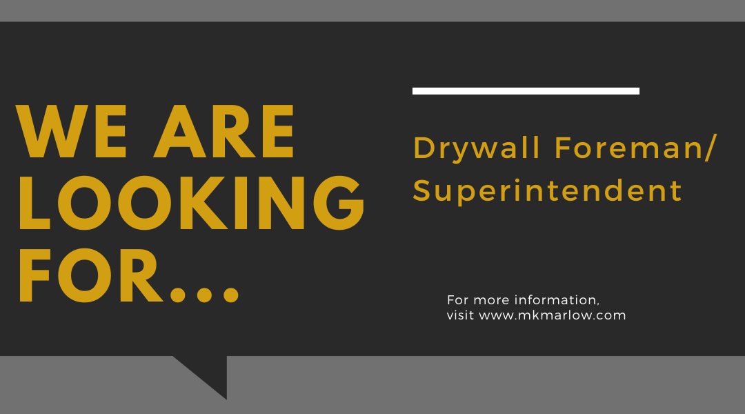 Now Hiring- Drywall Foremen/Superintendents