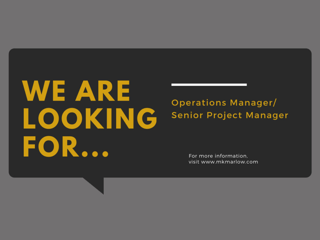 We Are Looking For... Operations Manager/Senior Project Manager