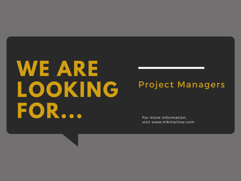 We Are Looking For... Project Managers