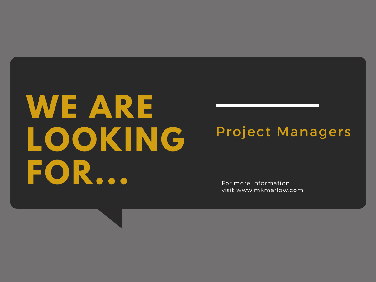 We Are Looking For... Project Managers